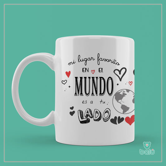 Taza cerámica "Taza mi lugar favorito en el mundo es a tu lado"