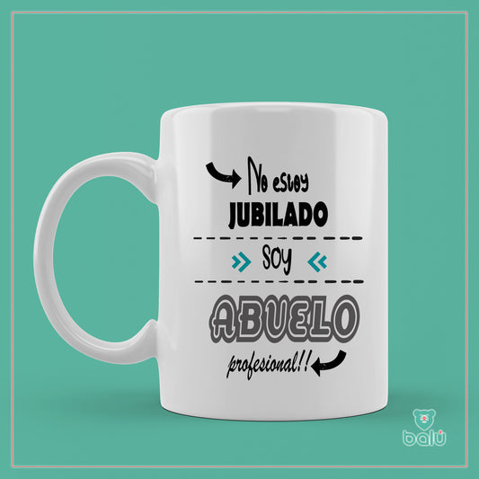 Taza cerámica "Taza No estoy jubilado soy abuelo profesional"