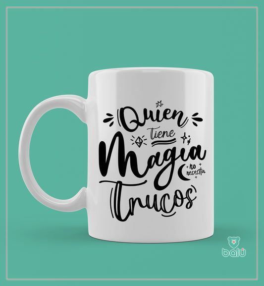 Taza cerámica "Quien tiene magia no necesita trucos"