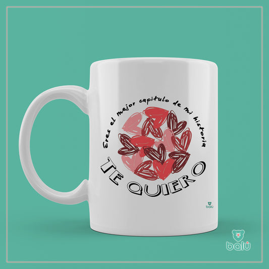 Taza cerámica "Taza eres el mejor capitulo de mi historia..."