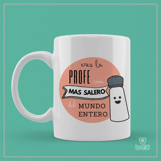 Taza cerámica "Taza Eres la profe con más salero.."