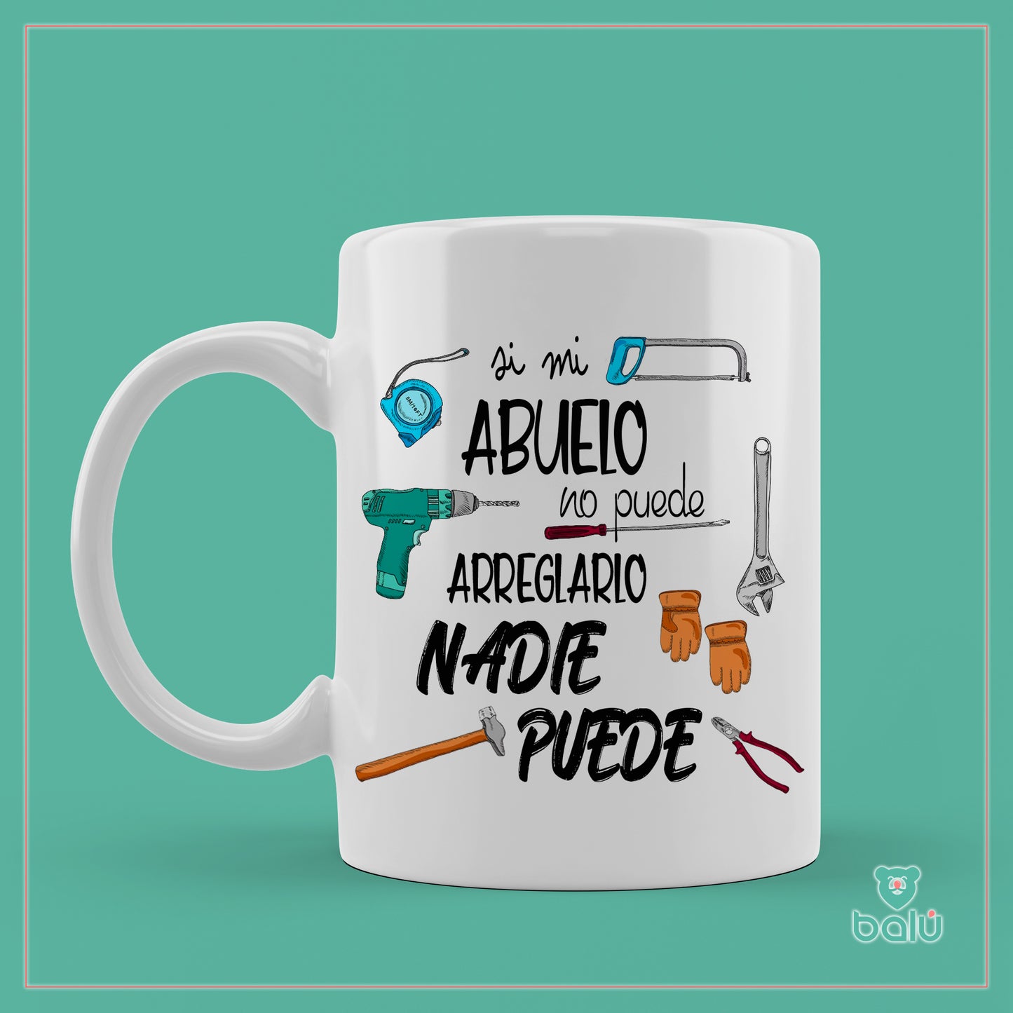 Taza cerámica " Taza Si mi abuelo no puede arreglarlo Nadie puede"